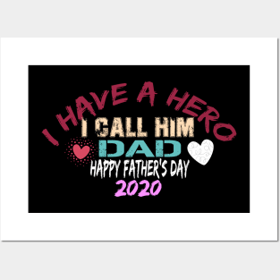 I Have A Hero I Call Him Dad, happy father's day 2020 Posters and Art